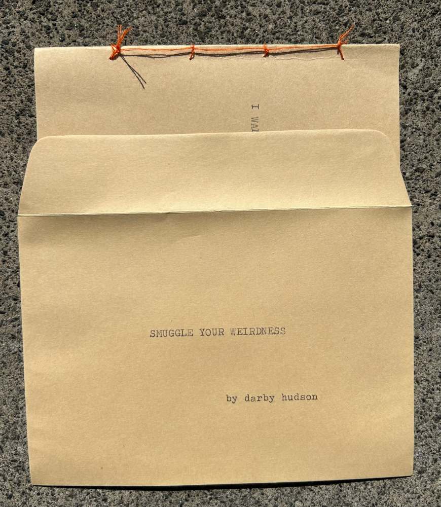 SMUGGLE YOUR WEIRDNESS - handmade booklet: typed/stitched/drawn (limited edition of 50)