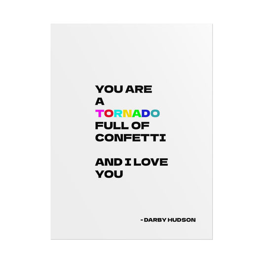 Rolled Poster - “You Are a Tornado Full of Confetti” Art Print