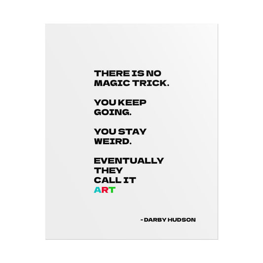 Rolled Poster - “There Is No Magic Trick” Typography Art Print