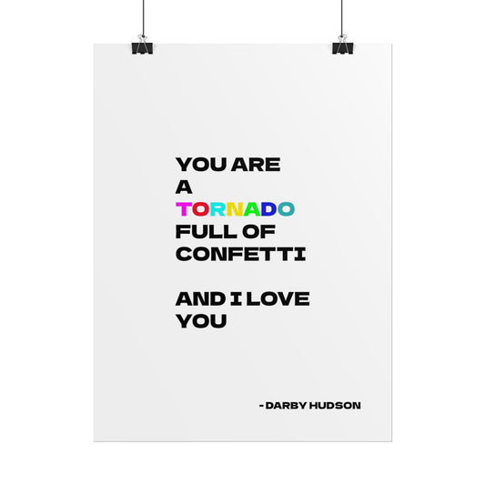 Rolled Poster - “You Are a Tornado Full of Confetti” Art Print