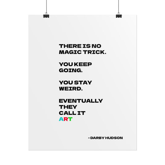 Rolled Poster - “There Is No Magic Trick” Typography Art Print