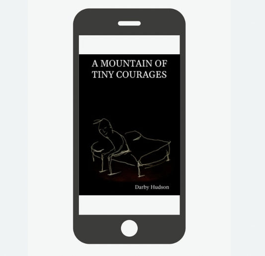 A MOUNTAIN OF TINY COURAGES - poetry, digital download (2022)