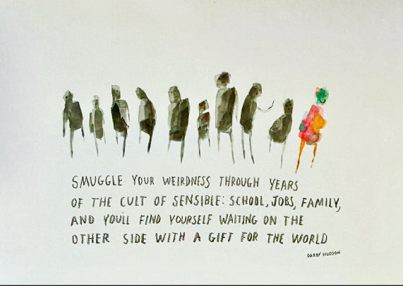 Follow Your Weirdness - downloadable print file