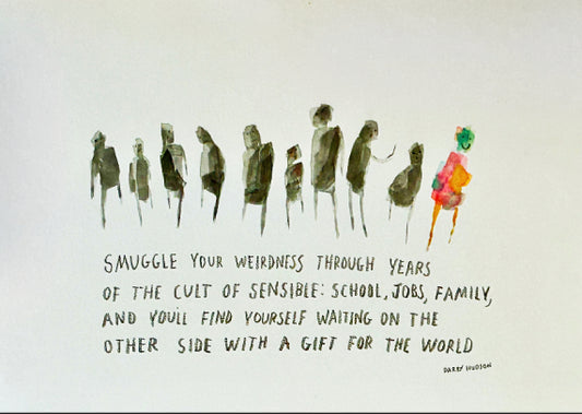 Follow Your Weirdness - downloadable print file