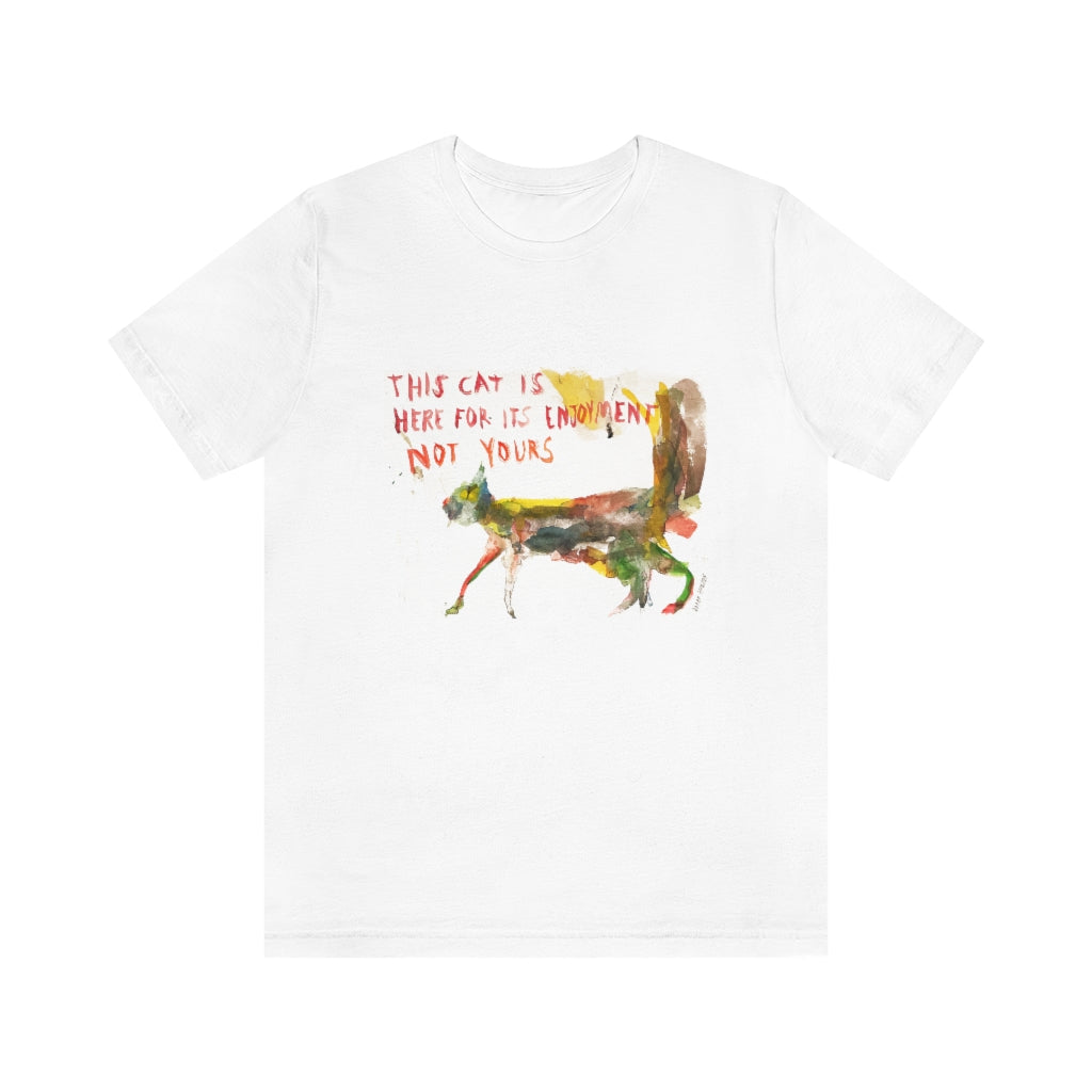 Cat Is Here - T-Shirt