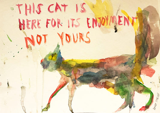 Cat Is Here - signed print